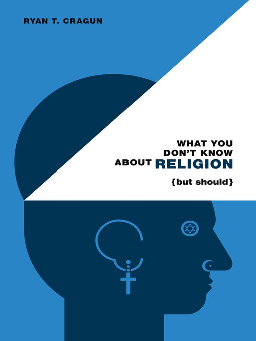 Title details for What You Don't Know About Religion (but Should) by Ryan T. Cragun - Wait list